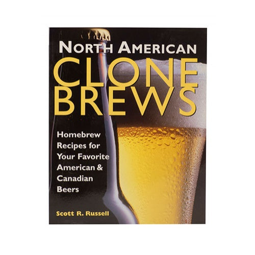 North American Clone Brews: Homebrew Recipes for Your Favorite American & Canadian Beers - Brew My Beers
